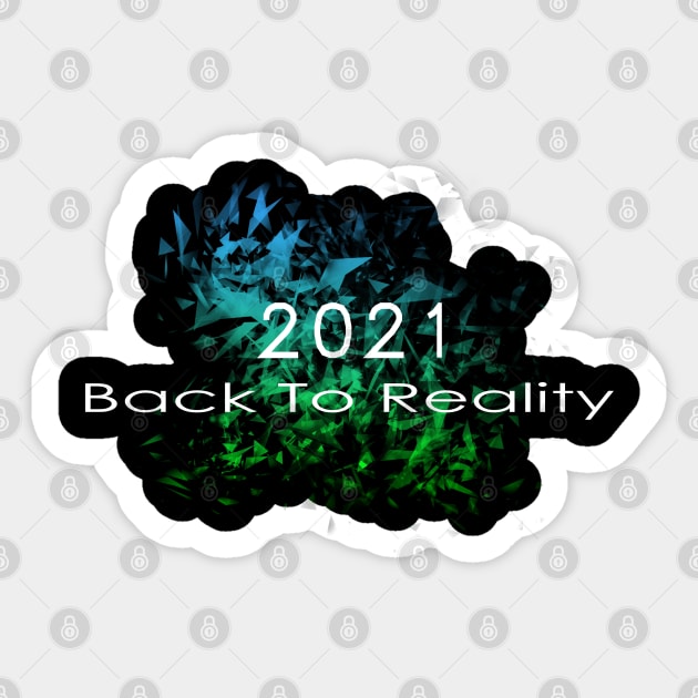 09 - 2021 Back To Reality Sticker by SanTees